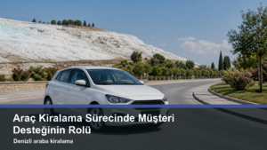 24-arac-kiralama-surecinde-musteri-desteginin-rolu-one-cikan-gorsel